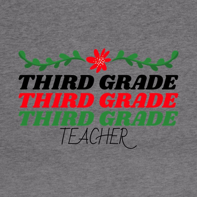 Third Grade Teacher Christmas by Mountain Morning Graphics